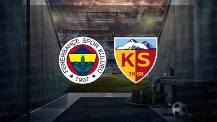Fenerbahçe - Kayserispor maçı hangi kanalda, saat kaçta?