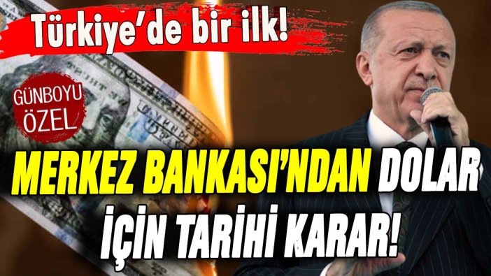 Merkez Bankası'ndan tarihi dolar kararı: Türkiye'de bir ilk olacak