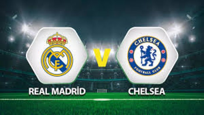 Real Madrid – Chelsea maçı hangi kanalda, saat kaçta?