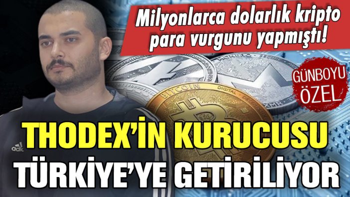 Thodex'in kurucusu Fatih Özer, Türkiye'ye iade ediliyor!