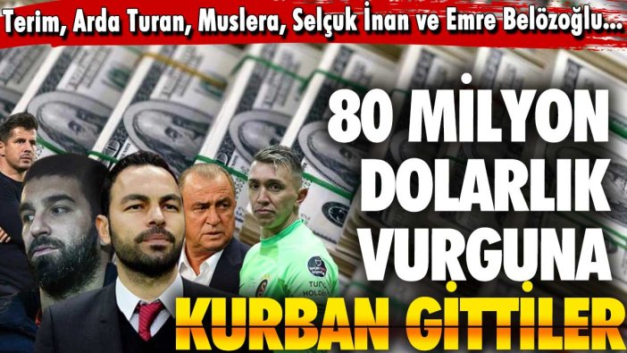 80 milyon dolarlık vurguna kurban gittiler: Fatih Terim, Arda Turan, Muslera, Selçuk İnan ve Emre Belözoğlu dolandırıldı