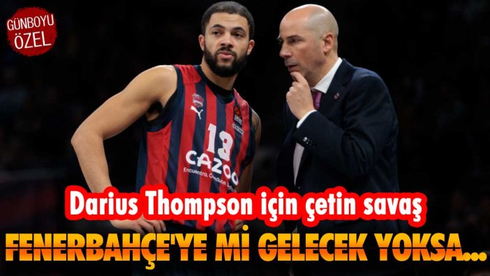 Darius Thompson için çetin savaş: Fenerbahçe'ye mi gelecek yoksa...