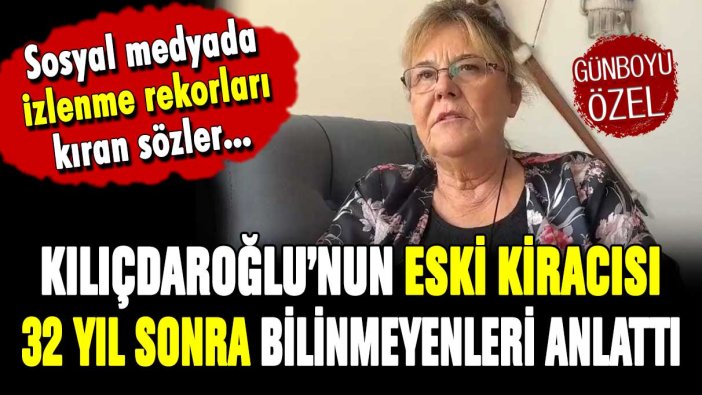 Kılıçdaroğlu'nun eski kiracısı 32 yıl sonra konuştu: O sözler sosyal medyada izlenme rekorları kırdı