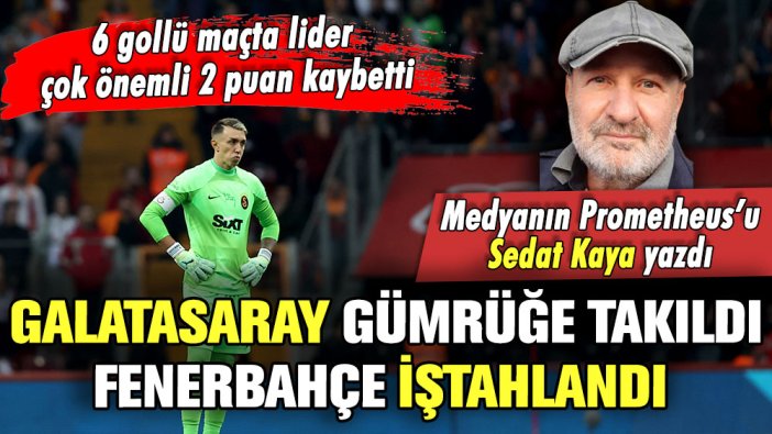 Galatasaray gümrüğe takıldı: Fenerbahçe iştahlandı!