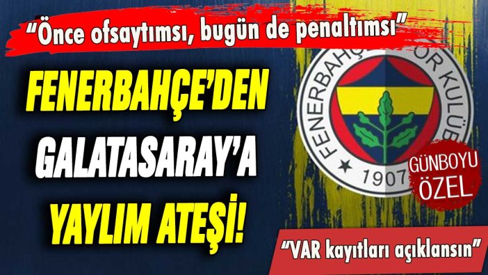 Galatasaray'ın kazandığı penaltıya Fenerbahçe'den sert tepki ''VAR kayıtları açıklansın''