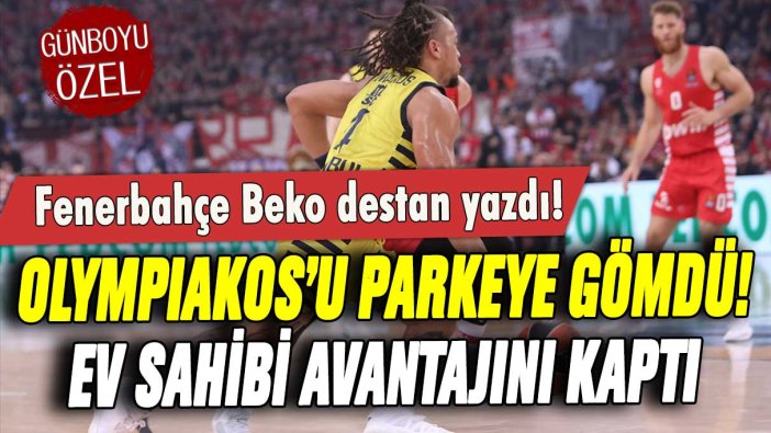 Fenerbahçe Beko, Yunanistan'da tarih yazdı! Olympiacos'u parkeye gömdü