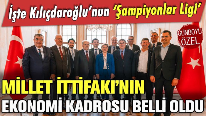 Millet İttifakı'nın ekonomi yönetimi belli oldu: İşte Kılıçdaroğlu'nun 'Şampiyonlar Ligi' kadrosu
