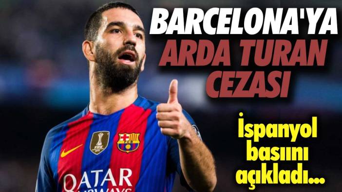 Barcelona'ya Arda Turan cezası