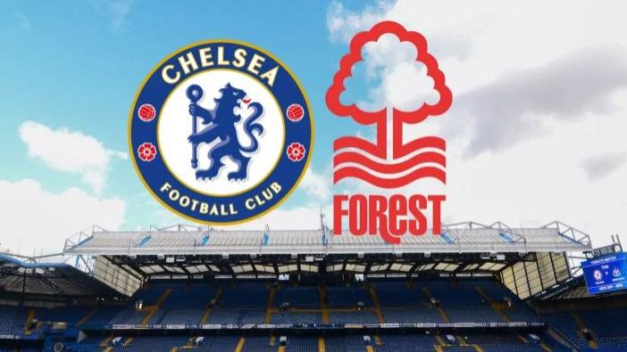 Chelsea –  Nottingham Forest maçı hangi kanalda, saat kaçta?