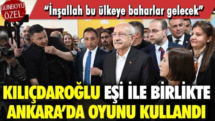 Kılıçdaroğlu eşi ile birlikte Ankara’da oyunu kullandı: İnşallah bu ülkeye baharlar gelecek