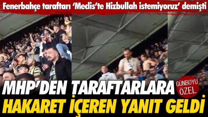 MHP’den ‘Meclis’te Hizbullah istemiyoruz’ diyen Fenerbahçe taraftarlarına hakaret içeren yanıt