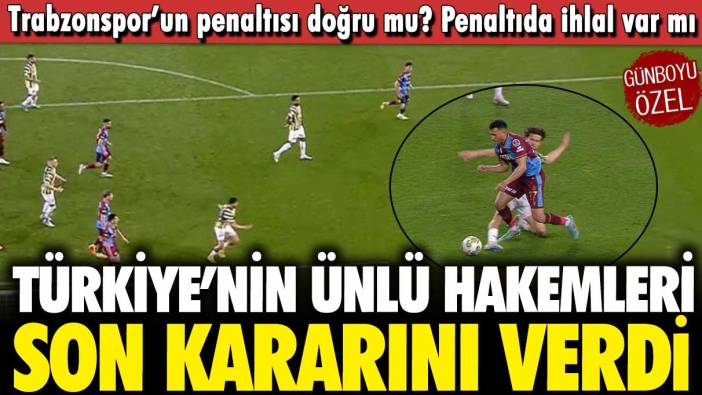 Trabzonspor’un penaltısı doğru mu? Penaltıda ihlal var mı: Hakemler açıkladı