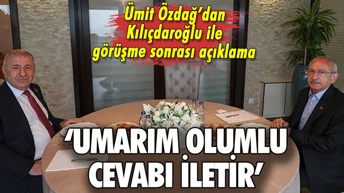 Ümit Özdağ'dan Kılıçdaroğlu görüşmesi sonrası açıklama