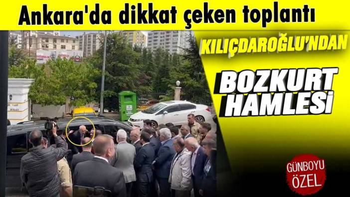 Ankara'da dikkat çeken toplantı: Kılıçdaroğlu'ndan "bozkurt" hamlesi