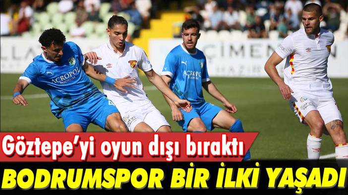 Göztepe'yi play-off dışına iten Bodrumspor bir ilki yaşadı
