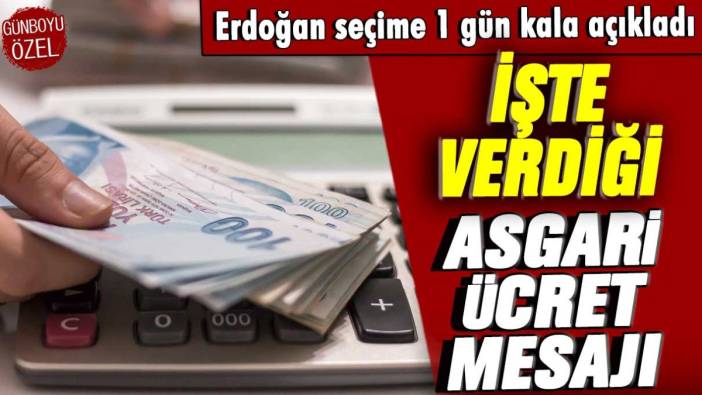Erdoğan seçime 1 gün kala açıkladı: İşte verdiği asgari ücret mesajı