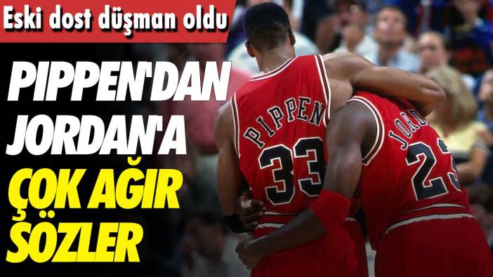 Eski dost düşman oldu: Pippen'dan Jordan'a ağır sözler