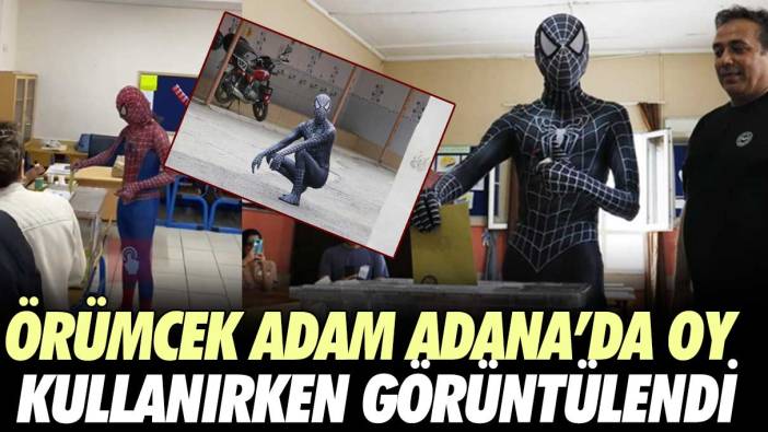 Örümcek adam Adana’da oy kullanırken görüntülendi