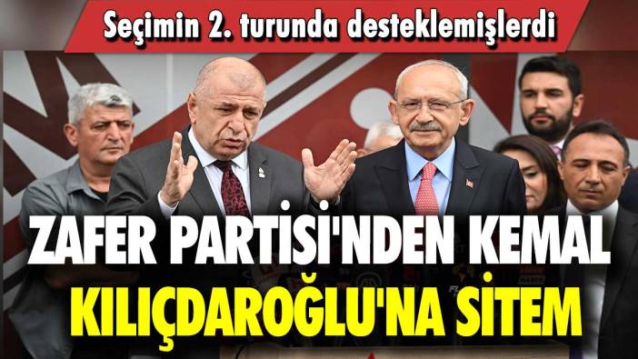 Zafer Partisi'nden Kemal Kılıçdaroğlu'na sitem: Seçimin 2. turunda desteklemişlerdi