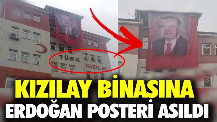 Kızılay binasına dev Erdoğan posteri asıldı
