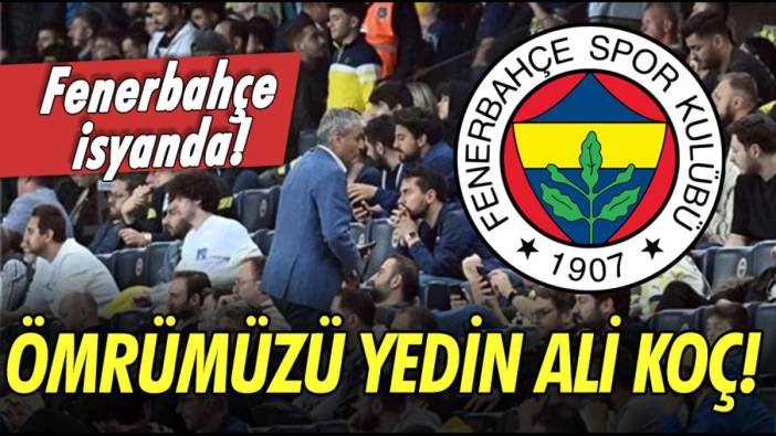 Fenerbahçe isyanda! Ömrümüzü yedin Ali Koç!