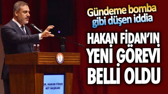 MİT Başkanı Hakan Fidan'ın yeni görevi belli oldu! Gündeme bomba gibi düşen iddia