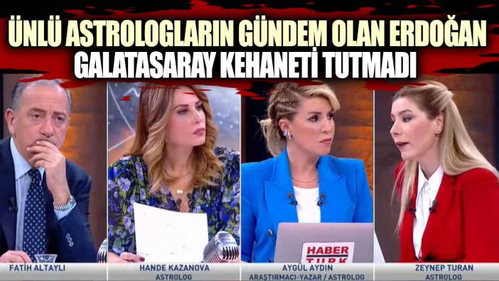 Ünlü astrologların gündem olan Erdoğan Galatasaray kehaneti tutmadı