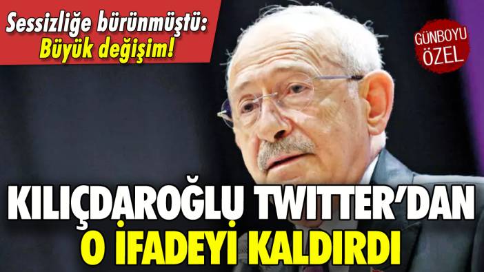 Kılıçdaroğlu'nun Twitter'ında büyük değişim! Resmen kaldırdı