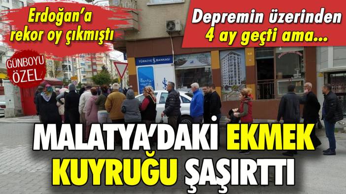 Malatya'da ücretsiz ekmek kuyruğu şaşırttı! Erdoğan'a rekor oy çıkmıştı