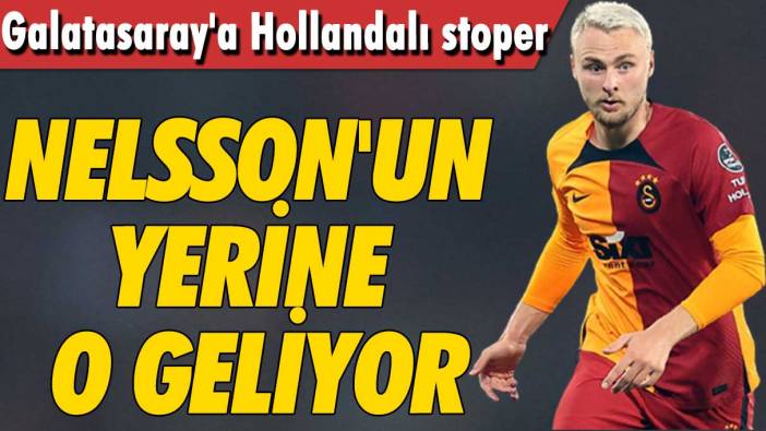 Galatasaray'a Hollandalı stoper: Nelsson'un yerine o geliyor