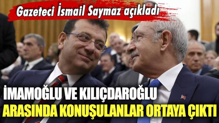İmamoğlu ve Kılıçdaroğlu görüşmesi ifşa oldu: O isim konuşulanları tek tek açıkladı