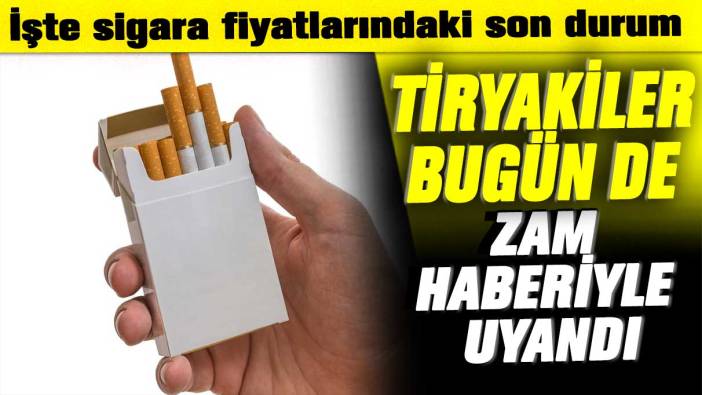 Tiryakiler bugün de zam haberiyle uyandı: İşte sigara fiyatlarındaki son durum