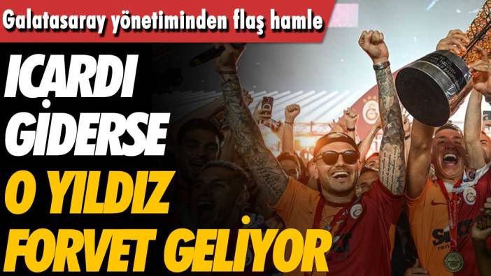 Galatasaray yönetiminden flaş hamle: Icardi giderse o yıldız forvet geliyor