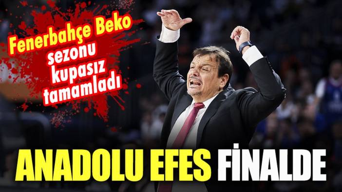 Anadolu Efes, Fenerbahçe Beko'ya şans vermedi: İlk finalist belli oldu