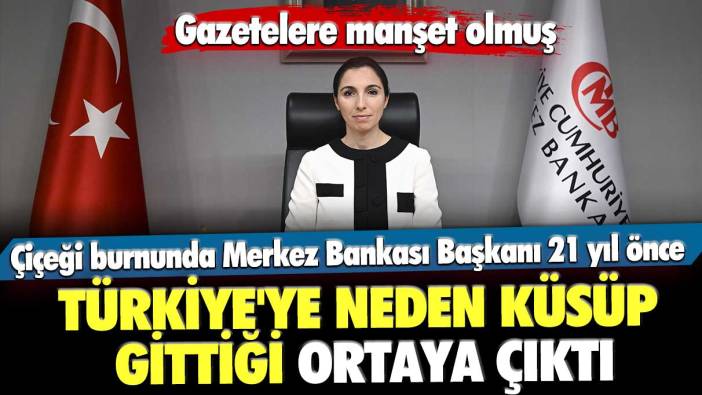 Çiçeği burnunda Merkez Bankası Başkanı Erkan 21 yıl önce Türkiye'ye neden küsüp gittiği ortaya çıktı! Gazetelere manşet olmuş