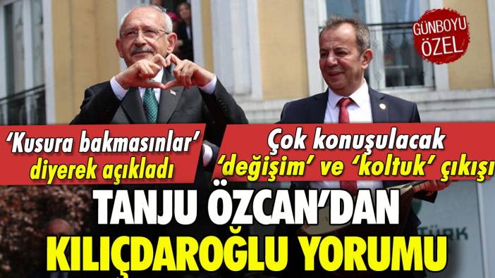 Tanju Özcan'dan Kılıçdaroğlu'nun sözlerine flaş yorum