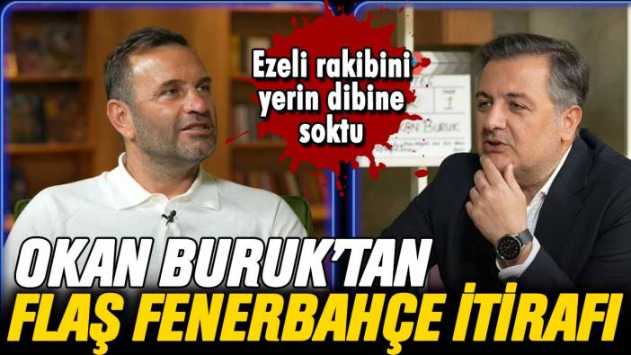 Okan Buruk'tan Fenerbahçelileri deliye döndürecek itiraf