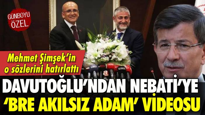 Ahmet Davutoğlu'ndan Nebati'ye 'Bre akılsız adam' videosu