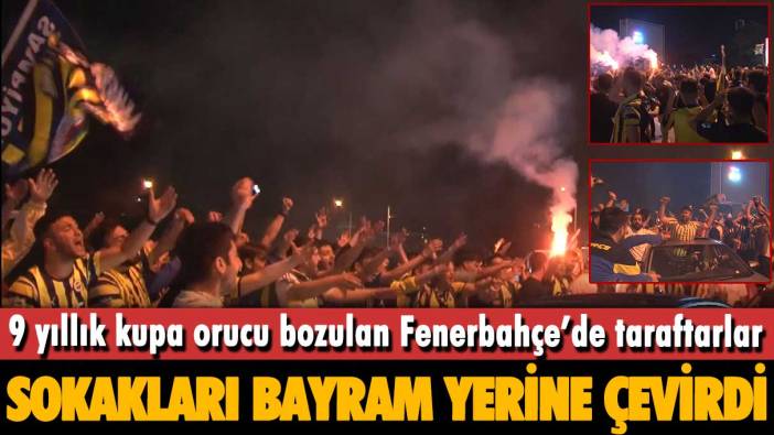 9 yıllık kupa orucu bozulan Fenerbahçe taraftarları bayram yaptı
