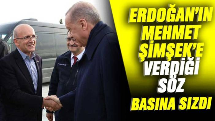 Erdoğan'ın Mehmet Şimşek'e verdiği söz basına sızdı