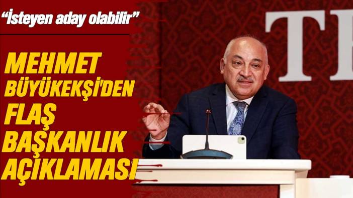 Mehmet Büyükekşi'den flaş TFF başkanlığı çıkışı: İsteyen aday olabilir