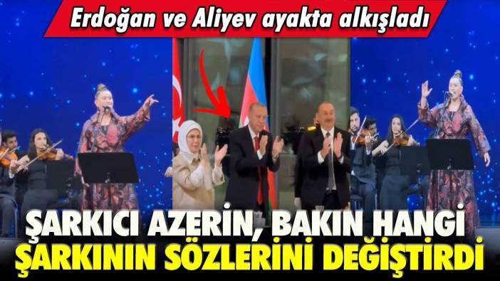 Cumhurbaşkanı Erdoğan ve Aliyev ayakta alkışladı: Şarkıcı Azerin, bakın hangi şarkının sözlerini değiştirdi