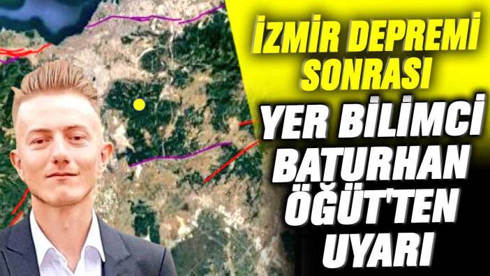 İzmir depremi sonrası yer bilimci Baturhan Öğüt'ten uyarı