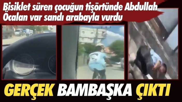 Bisiklet süren çocuğun tişörtünde Abdullah Öcalan var sandı arabayla vurdu! Gerçek bambaşka çıktı