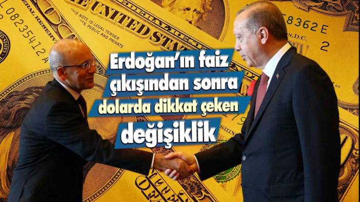 Erdoğan'ın son faiz çıkışının ardından dolarda dikkat çeken değişiklik