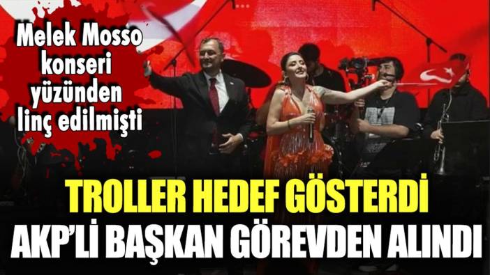 Melek Mosso konseri yüzünden linç edilmişti: AKP'li belediye başkanı görevden alındı