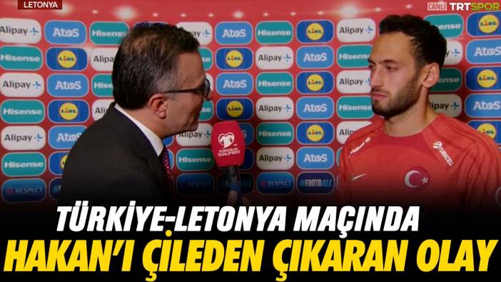 Türkiye-Letonya maçında Hakan Çalhanoğlu’nu çileden çıkaran olay