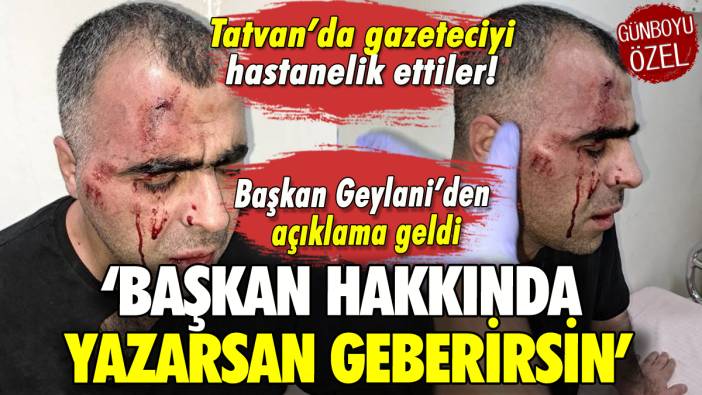 Tatvan'da Gazeteci Sinan Aygül'e başkanın korumalarından saldırı