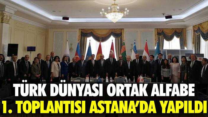 Türk Dünyası Ortak Alfabe Komisyonu 1. Toplantısı Astana’da yapıldı