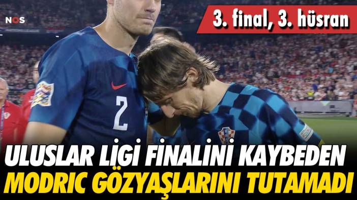 Uluslar Ligi finalini kaybeden Luka Modric, seremonide gözyaşı döktü